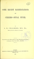 view Some recent manifestations of cerebro-spinal fever / by A. K. Chalmers.