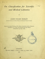 view On classification for scientific and medical libraries / by James Blake Bailey.