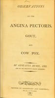 view Observations on the angina pectoris, gout, and cow pox / by Gustavus Hume.