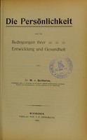 view Die Persönlichkeit und die Bedingungen ihrer Entwicklung und Gesundheit / von W. v. Bechterew.