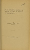 view Law of refraction : change following increase or decrease of body-weight / by George M. Gould.