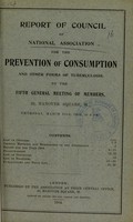 view Report of Council of National Association for the Prevention of Consumption and Other Forms of Tuberculosis, to the Fifth General Meeting of Members, 20, Hanover Square, W., Thursday, March 10th, 1904, at 4 p.m.