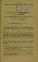 view Acute cases of Hodgkin's disease (lymphadenoma) and the diagnosis of this disease from syphilis, tuberculosis, and atypical leukaemia / by F. Parkes Weber.