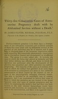 view Thirty-five consecutive cases of extra-uterine pregnancy dealt with by abdominal section without a death / by James Oliver.