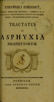 view Theophili Ehrhart, utrius medicinae doctoris ... tractatus de asphyxia neophytorum.