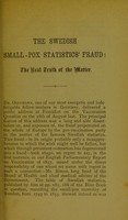 view The Swedish small-pox statistics' fraud : the real truth of the matter / by Mrs. Hume-Rothery.