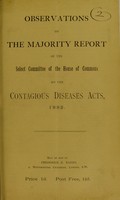 view Observations on the majority report of the Select Committee of the House of Commons on the Contagious Diseases Acts, 1882.