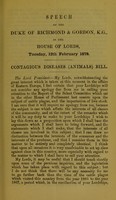 view Speech of the Duke of Richmond and Gordon, K.G., Lord President of the Council, on presenting the Contagious Diseases (Animals) Bill : delivered in the House of Lords, Tuesday, February 12, 1878.