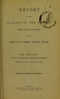 view Report on the quality of the waters used in the in-wards of the parish of St. George, Hanover Square / by Dr. Druitt.