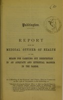 view Paddington : report from the Medical Officer of Health on the means for carrying out disinfection in an adequate and effectual manner in the parish.