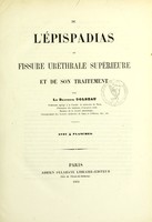 view De l'épispadias ou fissure uréthrale supérieure et de son traitement / par le docteur Dolbeau.