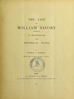 view The life of William Savory (surgeon), of Brightwalton : with historical notes / by George C. Peachey.