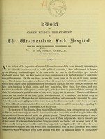 view Report of cases under treatment in the Westmoreland Lock Hospital, for the half-year ending December 31, 1868 / by Mr. Morgan.