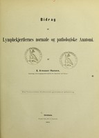 view Bidrag til lymphekjertlernes normale og pathologiske anatomi / af G. Armauer Hansen.