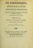 view De pernionibus : dissertatio anatomico-chirurgica, die Veneris 29â. Septembris, anno 1786, à sesqui-secundâ post meridiem ad septimam discutienda.