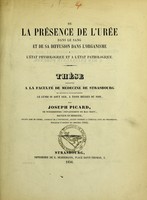 view De la présence de l'urée dans le sang et de sa diffusion dans l'organisme à l'état physiologique et à l'état pathologique : thèse présentée à la Faculté de médecine de Strasbourg et soutenue publiquement le lundi 18 août 1856, à trois heures du soir / par Joseph Picard.