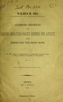 view Anatomische Forschungen über Johann Sebastian Bach's Gebeine und Antlitz : nebst Bemerkungen über dessen Bilder / von Wilhelm His.