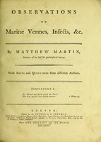 view Observations on marine vermes, insects, &c. Fasciculus I / by Matthew Martin ; with notes and quotations from different authors.