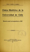 view Clínica Obstétrica de la Universidad de Chile, memoria anual correspondiente a 1907 / Pardo Correa.