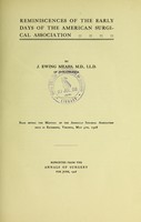 view Reminiscences of the early days of the American Surgical Association / by J. Ewing Mears.