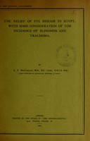 view The relief of eye disease in Egypt : with some consideration of the incidence of blindness and trachoma / by A. F. MacCallan.