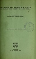 view The division and post-fission movements of bacilli when grown on solid media / by G.S. Graham-Smith.