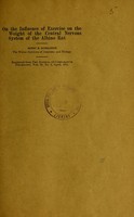 view On the influence of exercise on the weight of the central nervous system of the albino rat / Henry H. Donaldson.