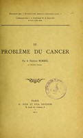 view Le problème du cancer / par le docteur Borrel.