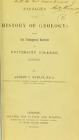 view Passages in the history of geology : being an introductory lecture at University College, London / by Andrew C. Ramsay.