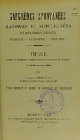 view Gangrènes spontanées massives et simultanées des deux membres inférieures (étiologie, pathogénie, traitement) : thèse présentée et publiquement soutenue à la Faculté de médecine de Montpellier le 30 novembre 1904 / par Jacques Chaussat.