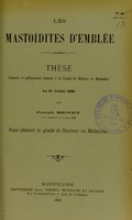 view Les mastoïtides d'emblée : thèse présentée et publiquement soutenue à la Faculté de médecine de Montpellier le 31 juillet 1905 / par Joseph Bénet.