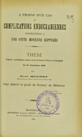 view À propos d'un cas de complications endocraniennes consécutives à une otite moyenne suppurée : thèse présentée et publiquement soutenue devant la Faculté de médecine de Montpellier le 21 décembre 1905 / par René Mouret.