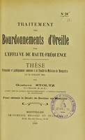 view Traitement des bourdonnements d'oreille par l'effluve de haute-fréquence : thèse présentée et publiquement soutenue à la Faculté de médecine de Montpellier le 22 juillet 1905 / par Gustave Stoltz.