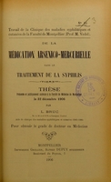 view De la médication arsenico-mercurielle dans le traitement de la syphilis : thèse présentée et publiquement soutenue à la Faculté de médecine de Montpellier le 22 décembre 1906 / par L. Bruc.