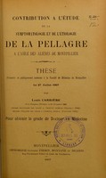 view Contribution à l'étude de la symptomatologie et de l'étiologie de la pellagre à l'Asile des aliénés de Montpellier : thèse présentée et publiquement soutenue à la Faculté de médecine de Montpellier le 27 juillet 1907 / par Louis Carrière.