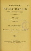 view Manifestations rhumatismales chez les tuberculeux : thèse présentée et publiquement soutenue devant la Faculté de médecine de Montpellier le 3 mai 1907 / par Marie Grigorovitch.