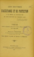 view Les oeuvres d'assistance et de protection à la mère, au nouveau-né et aux enfants du premier âge : thèse présentée et publiquement soutenue devant la Faculté de médecine de Montpellier le 31 mai 1907 / par Fernand Pestre.