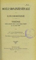 view Occlusion intestinale et grossesse : thèse présentée et publiquement soutenue à la Faculté de médecine de Montpellier le 11 juillet 1907 / par Lydie Romanenko.