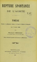 view Rupture spontanée de l'aorte : thèse présentée et publiquement soutenue à la Faculté de médecine de Montpellier le 1er avril 1908 / par Richard Bright.