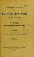 view Contribution à l'étude des luxations spontanées de la hanche : thèse présentée et publiquement soutenue à la Faculté de médecine de Montpellier le 20 mai 1908 / par J. Camaré.