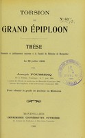 view Torsion du grand épiploon : thèse présentée et publiquement soutenue à la Faculté de médecine de Montpellier le 29 juillet 1908 / par Joseph Foussenq.