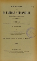 view Mémoire sur la variole à Marseille (épidémie 1906-1907) : thèse présentée et publiquement soutenue devant la Faculté de médecine de Montpellier le 30 juillet 1908 / par Jean Mollaret.