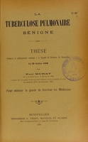 view La tuberculose pulmonaire bénigne : thèse présentée et publiquement soutenue à la Faculté de médecine de Montpellier le 29 juillet 1908 / par Paul Murat.