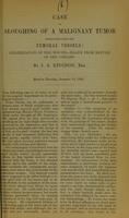 view Case of sloughing of a malignant tumor which contained the femoral vessels : cicatrization of the wound, death from the return of the disease / by J.A. Kingdon.