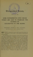 view Some experiments upon drugs which are said to increase the number of leucocytes in the blood / by Herbert French.