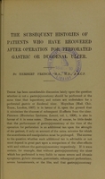 view The subsequent histories of patients who have recovered after operation for perforated gastric or duodenal ulcer / by Herbert French.