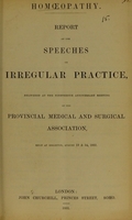 view Homoeopathy : report of the speeches on irregular practice : delivered at the Nineteenth Anniversary Meeting of the Provincial Medical and Surgical Association, held at Brighton, August 13 & 14, 1851.