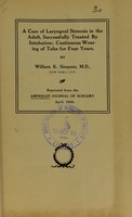 view A case of laryngeal stenosis in the adult, successfully treated by intubation : continuous wearing of tube for four years / by William K. Simpson.