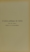 view L'action politique du Calvin hors de Genève d'après sa correspondance / par Francis de Crue.