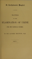 view Notes on the examination of urine : for his clinical clerks. Pt. I / by Sir Lauder Brunton.